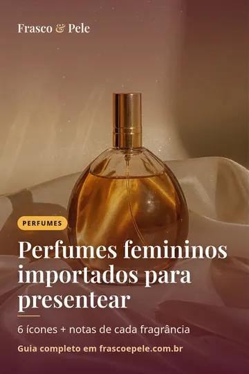 Capa vertical do guia: Perfumes femininos importados para presentear